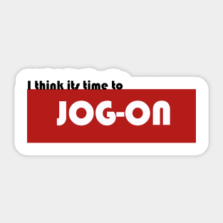 Jog On Sticker